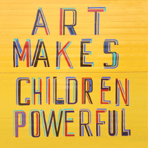 Bob and Roberta Smith: Art Makes Children Powerful | Butler Gallery 
Evans' Home John’s Quay, Kilkenny | Saturday 10 August to Sunday 6 October 2013 | to 