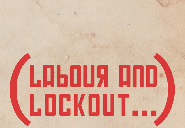 Labour & Lockout | Friday 9 August – Tuesday 1 October 2013 | Limerick City Gallery