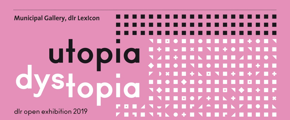 Utopia Dystopia: call for submissions | Call for submissions (by Friday 22 November) | Municipal Gallery