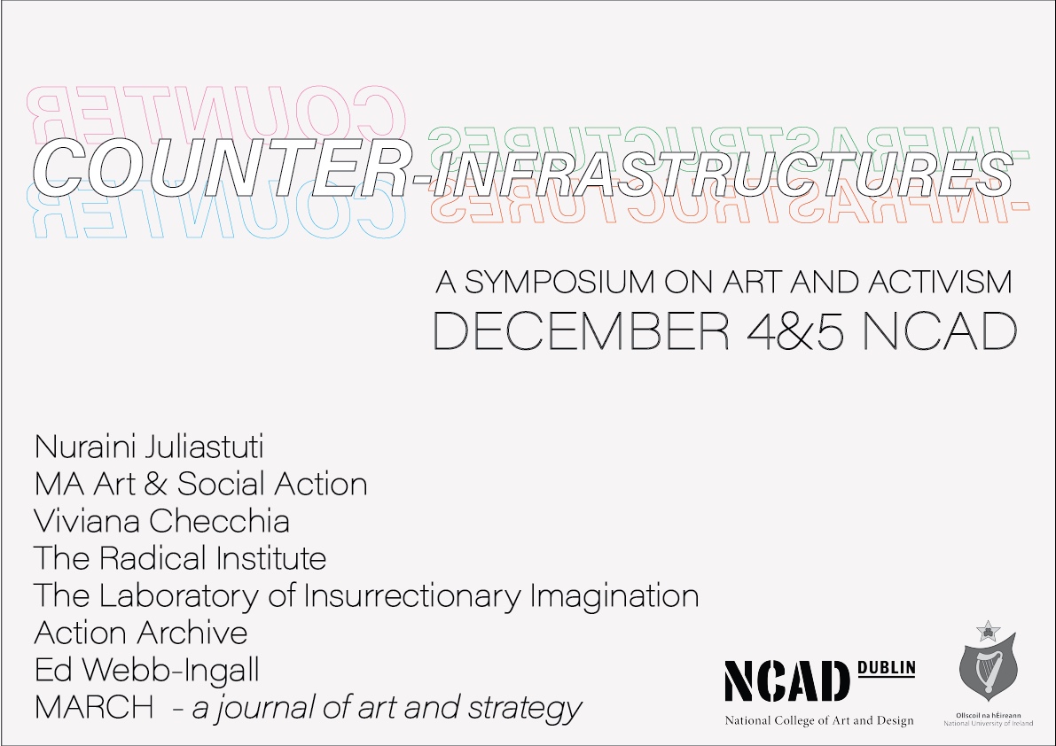 Counter-Infrastructures: Art and Activism | Monday 4 December – Tuesday 5 December 2023 | NCAD Gallery | Image: just text, nicely laid out, conveying an abridged form of the same info as in the body of the Dnote entry; it reads: “COUNTER-INFRASTRUCTURES A SYMPOSIUM ON ART AND ACTIVISM DECEMBER 4&5 NCAD Nuraini Juliastuti 