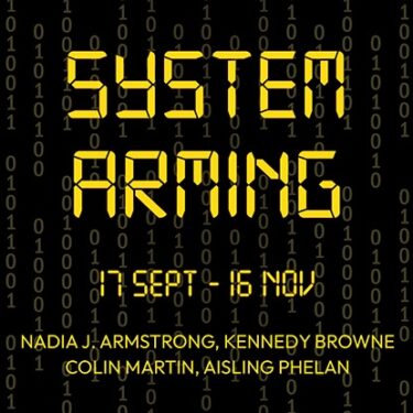 SYSTEM ARMING | Luan Gallery 
 Athlone, Co. Westmeath | until Sunday 16 November | to 2025-11-16 SYSTEM ARMING | Luan Gallery 
 Athlone, Co. Westmeath | until Sunday 16 November | to 2025-11-16