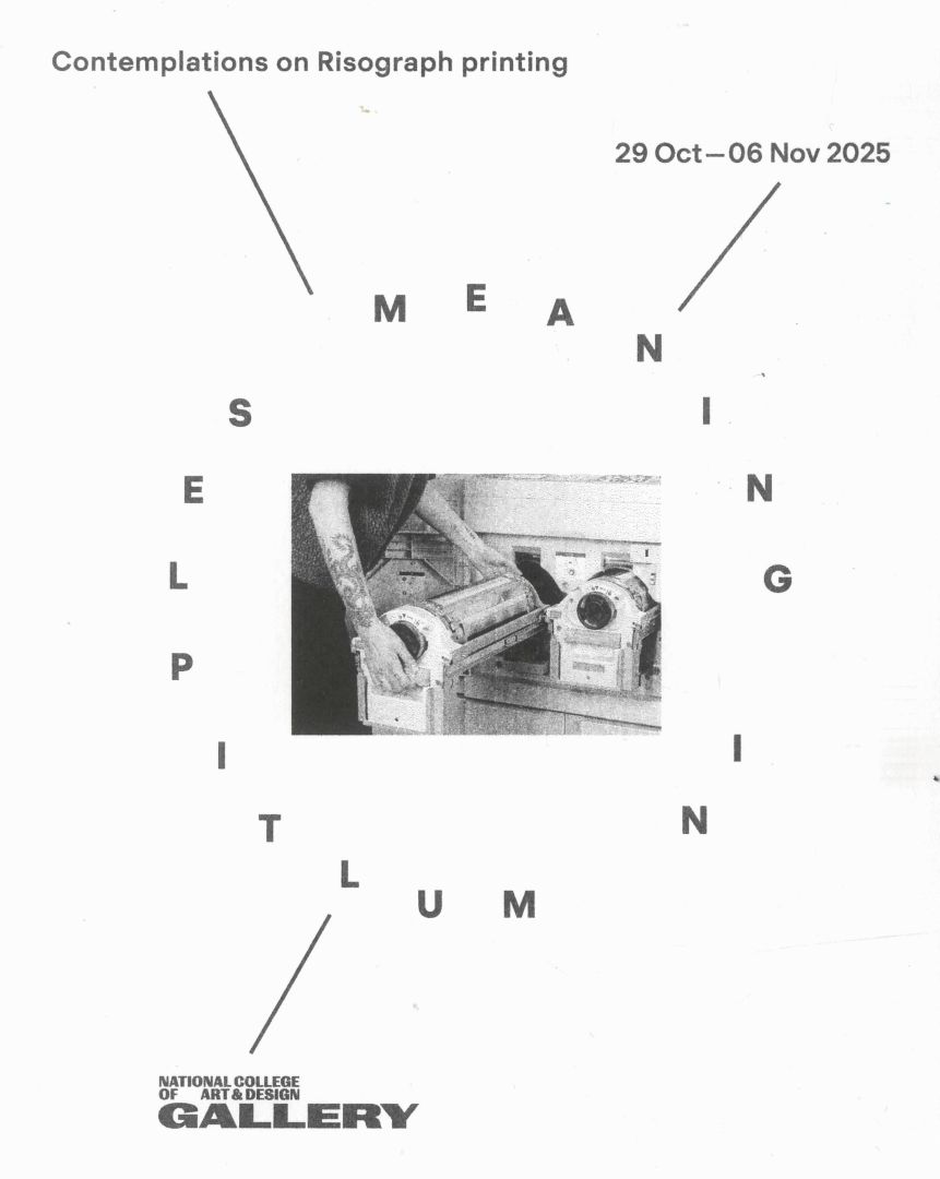 Meaning In Mulitples: Contemplations on Risograph printing | Wednesday 29 October – Thursday 6 November 2025 | NCAD Gallery | Image: black-and-white image; the letters of ‘MEANING IN MULTIPLES circle a photo of someone loading funky tubes into a funky-tube holder; we just see a torso and two arms, the right one tattooed with what may be a dragon; a few bits of text and a logo are outside the ring of text  Meaning In Mulitples: Contemplations on Risograph printing | Wednesday 29 October – Thursday 6 November 2025 | NCAD Gallery | Image: black-and-white image; the letters of ‘MEANING IN MULTIPLES circle a photo of someone loading funky tubes into a funky-tube holder; we just see a torso and two arms, the right one tattooed with what may be a dragon; a few bits of text and a logo are outside the ring of text