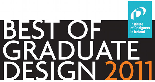 Best of Graduate Design 2011 | Friday 16 September  – Saturday 5 November 2011 | NCAD Gallery