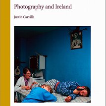 ‘Photography and Ireland’ by Justin Carville |  Photo Museum Ireland 
Meeting House Square Temple Bar, Dublin 2 | Thursday 17 November 2011 | to 