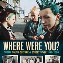Where were you? Dublin Youth Culture and Street Style 1950 – 2000 |  Photo Museum Ireland 
Meeting House Square Temple Bar, Dublin 2 | Thursday 24 November to Sunday 27 November 2011 | to 