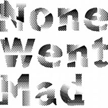None Went Mad . . . None Ran Away |  Rubicon Gallery 
10 St. Stephen's Green Dublin 2 | Saturday 21 January to Saturday 18 February 2012 | to 