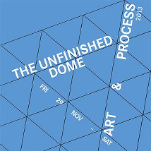The Unfinished Dome: MA Art and Process Show 2013 |  3rd Floor Old Government Offices (former Fás building) Sullivan’s Quay, Cork | Friday 29 November to Saturday 14 December 2013 | to 
