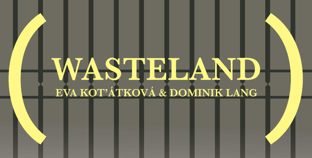 Eva Koťátková and Dominik Lang: Wasteland | Friday 3 April  – Friday 15 May 2015 | Limerick City Gallery