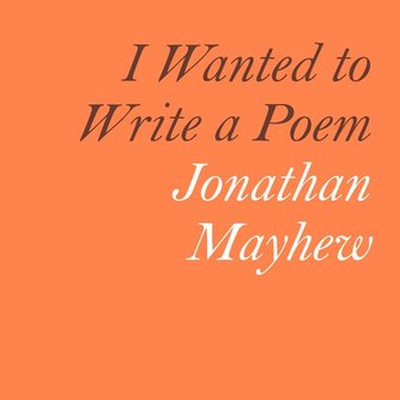 Jonathan Mayhew: I Wanted to Write a Poem |  Wexford Arts Centre 
Cornmarket, Wexford | Monday 27 February to Saturday 25 March 2017 | to 