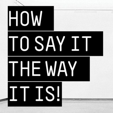 HOW TO SAY IT THE WAY IT IS! |  Rua Red 
South Dublin Arts Centre Tallaght, Dublin 24 | Saturday 7 October to Saturday 2 December 2017 | to 