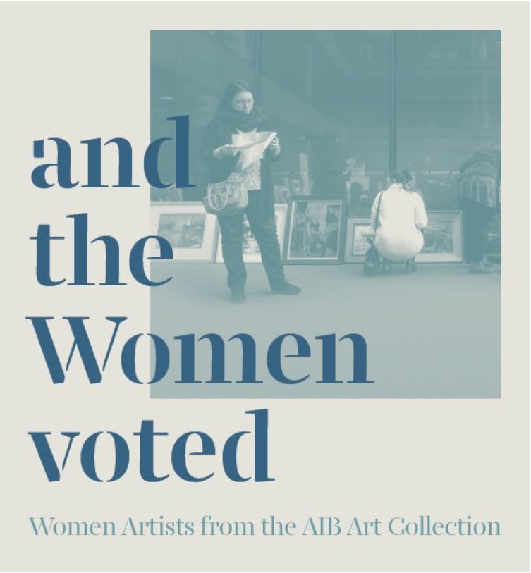 and the Women Voted | Saturday 7 April  – Sunday 27 May 2018 | Municipal Gallery
