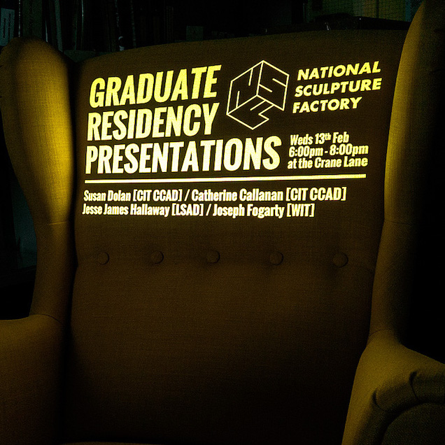 NSF Graduate Residency Presentation Night |  Crane Lane Theatre 
Phoenix Street Cork | Wednesday 13 February 2019 | to 