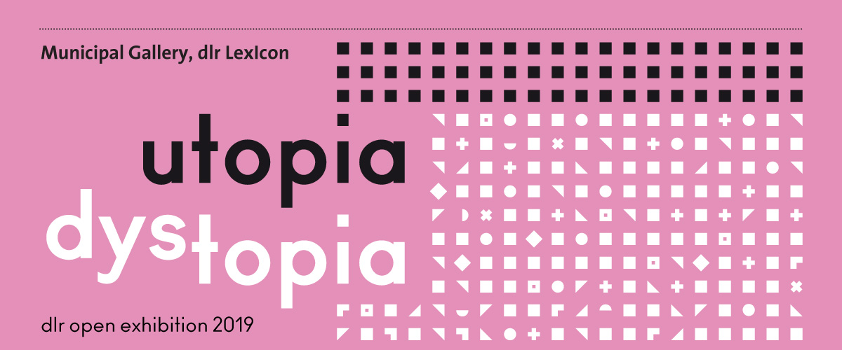 Utopia Dystopia: call for submissions | Call for submissions (by Friday 22 November)  | Municipal Gallery