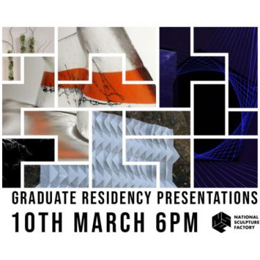 Graduate Residency Presentation Night |  National Sculpture Factory 
Albert Road, Cork City | Wednesday 10 March 2021 | to 