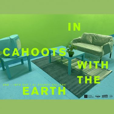 IN CAHOOTS WITH THE EARTH |  A4 Sounds Gallery 
St Joseph’s Parade Off Upper Dorset Street Dublin 7 | Thursday 2 December to Saturday 18 December 2021 | to 