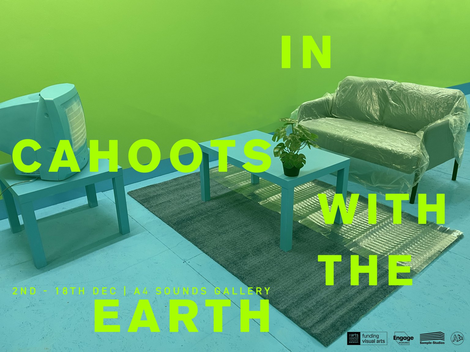 IN CAHOOTS WITH THE EARTH | Thursday 2 December   – Saturday 18 / Friday 31 December | A4 Sounds Gallery