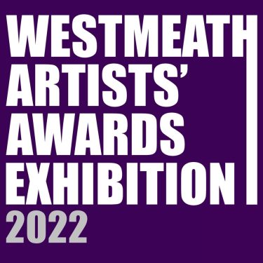 Westmeath Artists’ Awards Exhibition 2022 |  Luan Gallery 
Athlone, Co. Westmeath | Thursday 1 December 2022 to Sunday 5 February 2023 | to 
