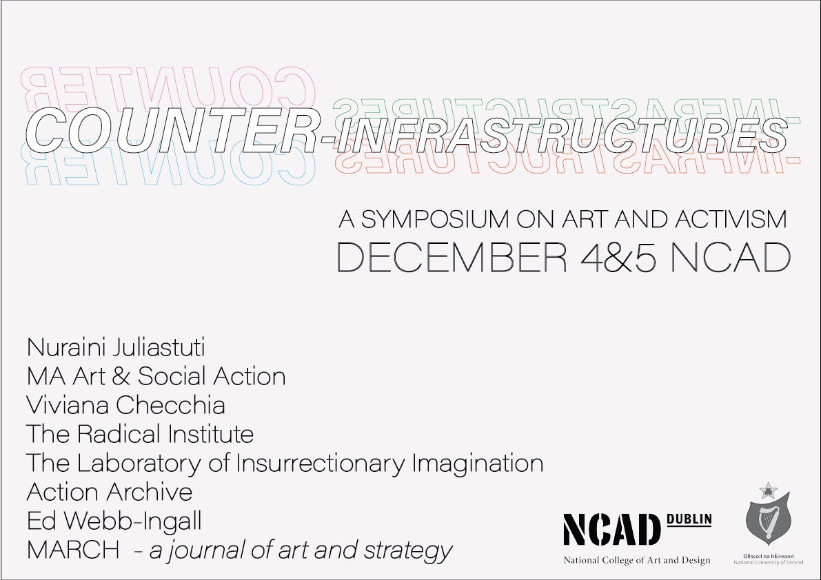 Counter-Infrastructures: Art and Activism | Monday 4 December  – Tuesday 5 December 2023 | NCAD Gallery | Image: just text, nicely laid out, conveying an abridged form of the same info as in the body of the Dnote entry; it reads: “COUNTER-INFRASTRUCTURES A SYMPOSIUM ON ART AND ACTIVISM DECEMBER 4&5 NCAD Nuraini Juliastuti 