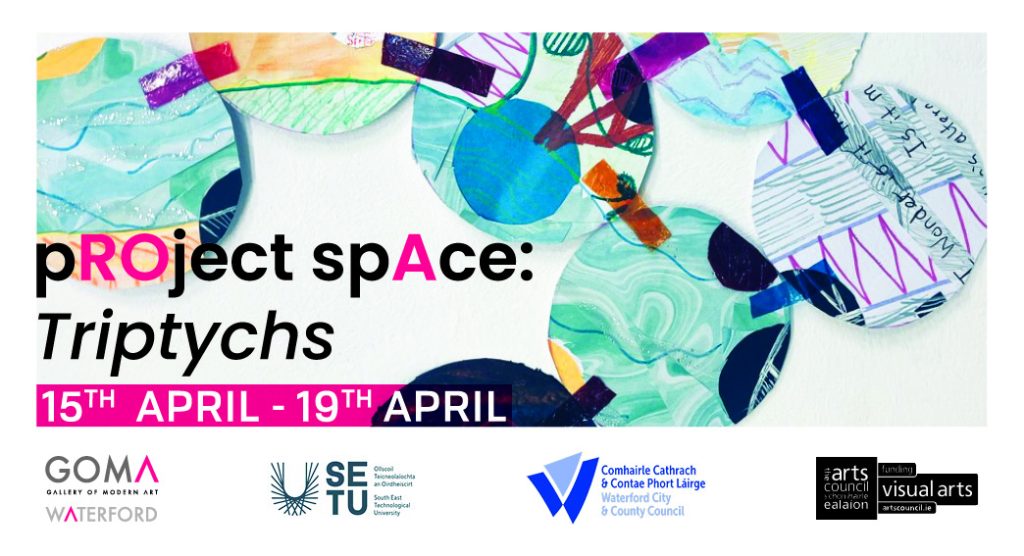 https://dnote.website/wp-content/uploads/2024/04/project-space-banner-copy-1024x556-2-375x375.jpg | pROject spAce: Triptychs | Monday 15 April  – Friday 19 April 2024 | GOMA Gallery of Modern Art | Image: in the background, what appear to be circles of paper on which various colourful, now-cropped designs have been painted; the circles are joined together with strips of coloured, translucent tape; overlaid on this is the name of the exhibition and the dates, and below all of this are the logos of GOMA, SETU, Waterford City and County Council and the Arts Council / An Chomhairle Ealaíon 