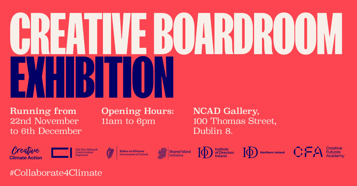 Creative Boardroom: Collaborate4Climate Exhibition | Thursday 21 November  – Friday 6 December 2024 | NCAD Gallery | Image: on a very red background, the name of the exhibition at the top, in large, capital sans-serif ‘CREATIVE BOARDROOM’ being in white and ‘EXHIBITION’ in a dark blue; underneath are various exhibition details in white serif font, smaller, and there is a row of seven logos, in the same dark blue as used for ‘EXHIBITION’. 