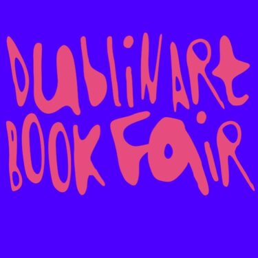 Dublin Art Book Fair 2025 |  Temple Bar Gallery + Studios 
5 - 9 Temple Bar Dublin 2 | Thursday 4 December to Sunday 14 December 2025 | to 