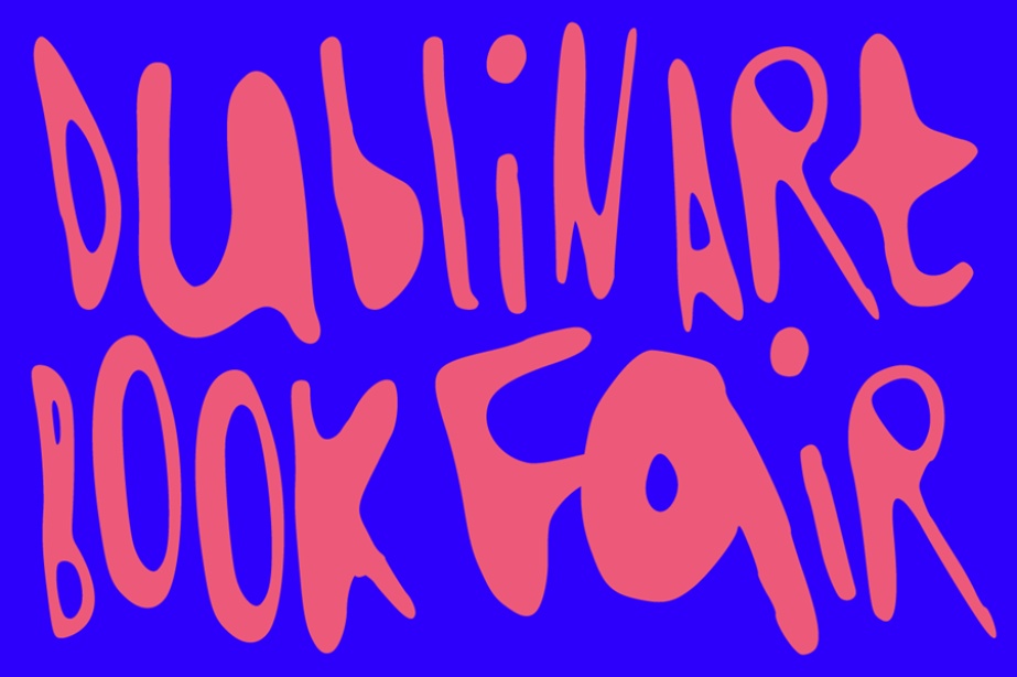 Dublin Art Book Fair 2025 Event Programme Announcement | Dublin Art Book Fair 2025 | Thursday 4 December  – Sunday 14 December 2025 | Temple Bar Gallery + Studios | Image: the words Dublin Art Book Fair in funky, sort of bubbled, pink-red script against a blue background 