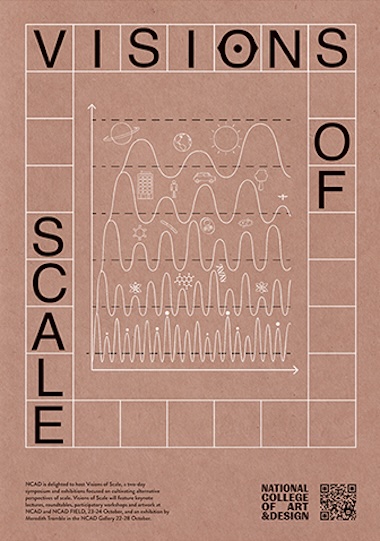 Visions of Scale | Thursday 23 October  – Friday 24 October 2025 | NCAD Gallery | Image: Against a reddish-brown uniform background there is is a series of white-outlined squares forming a patch like on a board game like Monopoly; the letters of VISIONS OF SCALE, in black, upper-case, sans-serif though with a funky O, are inserted into some of the white-bordered squares; in the centre of all this is a sort of graph, with an x- and y-axis and rhythmic squiggles as the plotted data, though including the Earth, the sun, Saturn, other stuff “The editorial team of Visions of Scale, NCAD Gallery and NCAD would like to invite you to the two-day symposium Visions of Scale, taking place at NCAD on the 23rd and 24th of October. 2025. The symposium aims to bring together key thinkers with distinct disciplinary backgrounds to discuss and problematise uses and theories of scale. Over the two days, we will share dialogues and responses to think through the scalar tools needed to navigate the range of problems we face in 2025, and how we might go about developing those tools…”