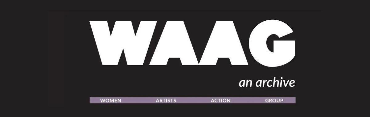 WAAG – an archive | Friday 17 January 2025  – Saturday 28 February 2026 | Mermaid Arts Centre | Image: against a uniform charcoal-coloured background, the letters ‘WAAG’ in chunky sans-serif capitals centred on the square image; the A letters lack the usual gap in the middle; under and to the right of WAAG we read ‘an archive’ in lower case and much smaller font, though still white; slightly below 'an archive' there is a grey horizontal layout bar across most of the image and on it we see four words, 'WOMEN’, ‘’ARTISTS, ‘ACTION’, and ‘GROUP’; it looks quite like a menu bar on a website 