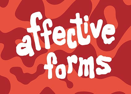 Affective Forms | Tuesday 10 February  – Sunday 12 April 2026 | Luan Gallery | Image: the words 'affective forms', one above the other in funky, white, sans-serif font against a sort o animal-fleece pattern in red and orange 